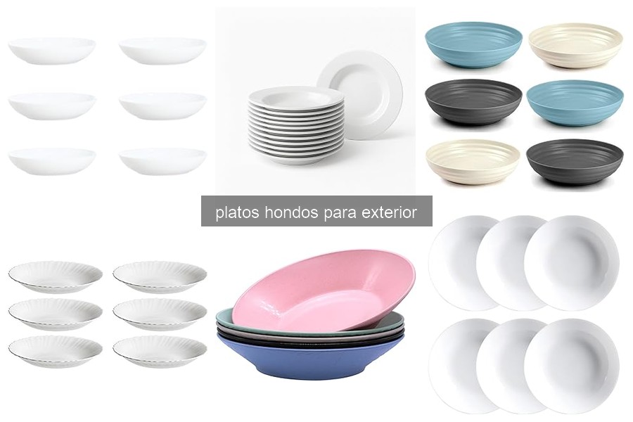 ** Materiales ideales para platos hondos de exterior