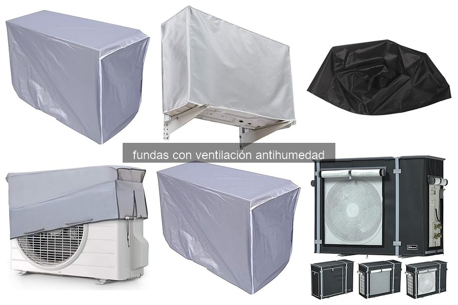 Problemas Comunes con Fundas de Ventilación Antihumedad